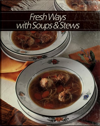 Fresh Ways With Soups and Stews (Healthy Home Cooking)