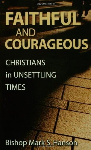 Faithful And Courageous Christians In Unsettling Times (Lutheran Voices)