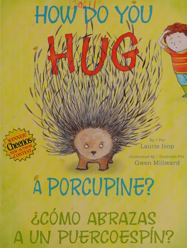 How Do You Hug a Porcupine