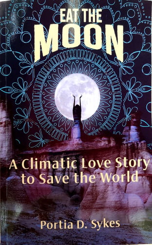 EAT THE MOON: A Climatic Love Story To Save The World (The Hot Mess)