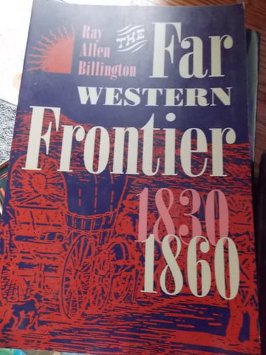 The Far Western Frontier 1830-1860 (Historians of the Frontier and American West)