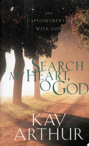 Search My Heart, O God: 365 Appointments with God