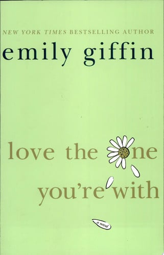 Love the One You're With: A Novel