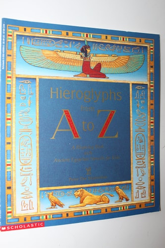 Hieroglyphs from A to Z A Rhyming Book with Ancient Egyptian Stencils for Kids