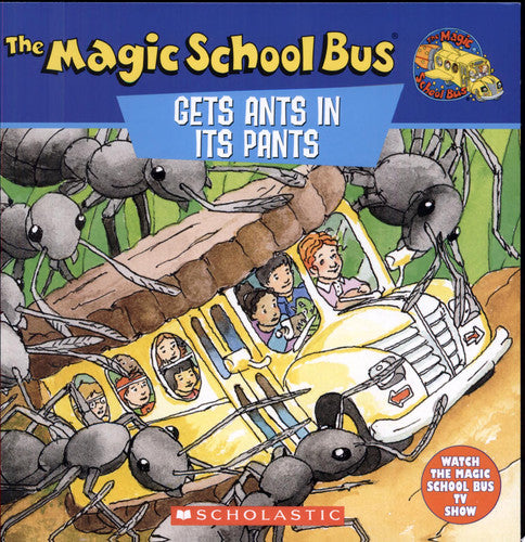 The Magic School Bus Gets Ants in Its Pants A Book about Ants
