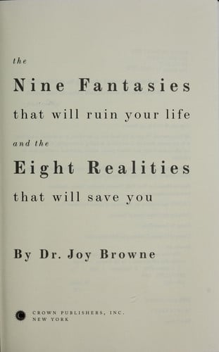 The Nine Fantasies That Will Ruin Your Life (and the Eight Realities That Will Save You