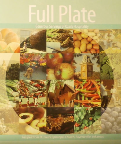 Full Plate Generous Servings of Ozark Hospitality : Recipes from St. Paul's Episcopal Church, Fayetteville, Arkansas
