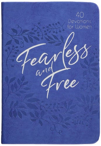 Fearless and Free: 40 Devotions for Women
