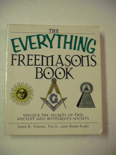 The Everything Freemasons Book: Unlock the Secrets of This Ancient And Mysterious Society!