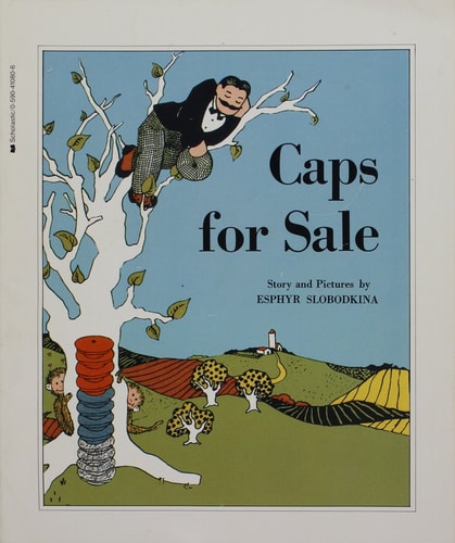 Caps for Sale A Tale of a Peddler, Some Monkeys, and Their Monkey Business
