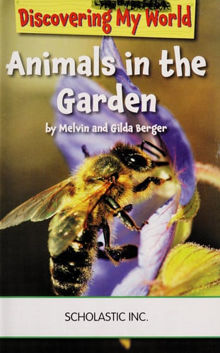 Discovering My World Animals in the Garden