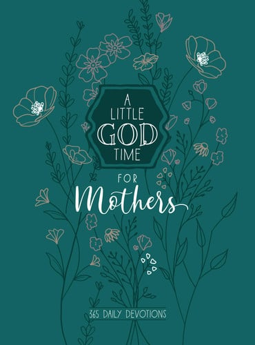 A Little God Time for Mothers: 365 Daily Devotions (6x8)