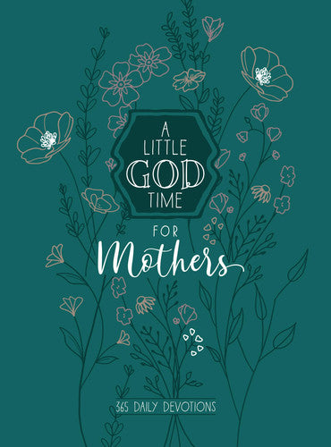 A Little God Time for Mothers: 365 Daily Devotions (6x8)