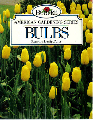 Bulbs (Burpee American Gardening Series)