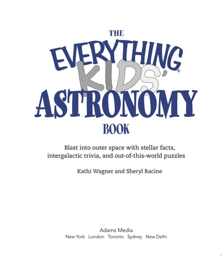 The Everything Kids' Astronomy Book Blast Into Outer Space with Steller Facts, Integalatic Trivia, and Out-of-this-world Puzzles