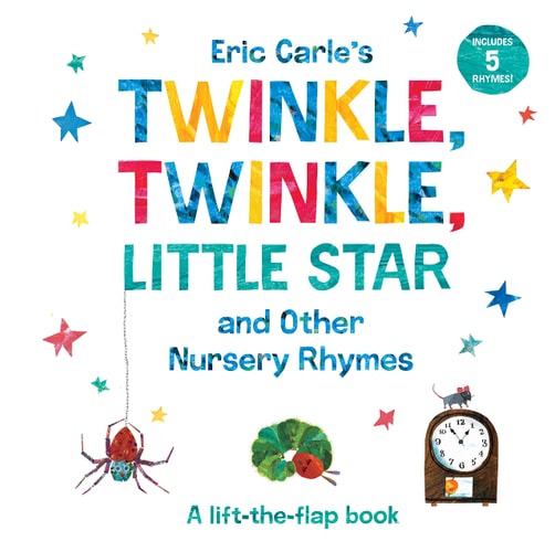 Eric Carle's Twinkle, Twinkle, Little Star and Other Nursery Rhymes A Lift-the-Flap Book