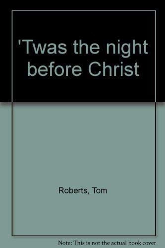 'Twas the night before Christ