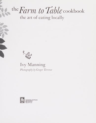 The Farm to Table Cookbook: The Art of Eating Locally
