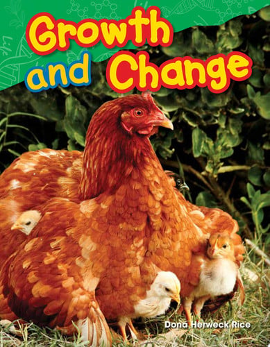 Teacher Created Materials - Science Readers: Content and Literacy: Growth and Change - Grade 1 - Guided Reading Level F