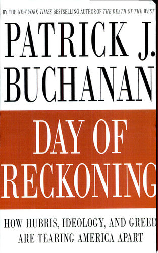 Day of Reckoning: How Hubris, Ideology, and Greed Are Tearing America Apart