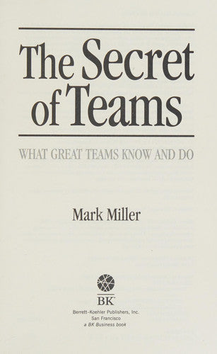 The Secret of Teams: What Great Teams Know and Do