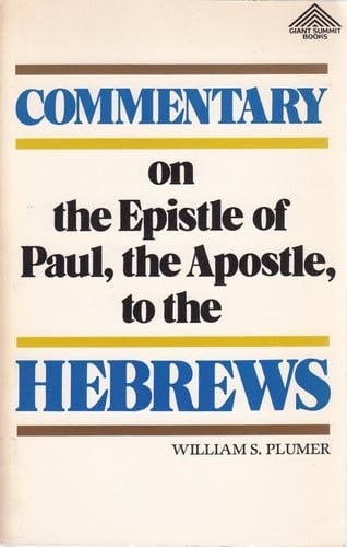 Commentary on the epistle of Paul, the apostle, to the Hebrews