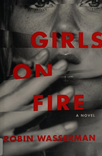 Girls on Fire: A Novel