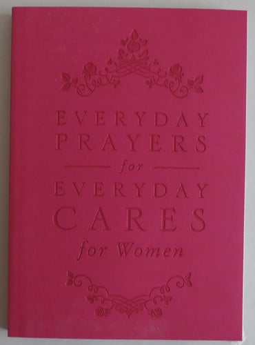 Everyday Prayers for Everyday Cares for Women