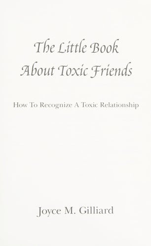 The Little Book About Toxic Friends: How To Recognize A Toxic Relationship