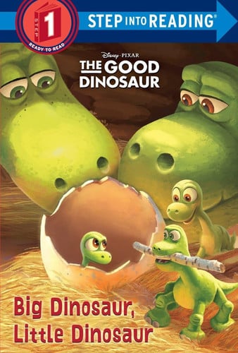 Big Dinosaur, Little Dinosaur (Disney/Pixar The Good Dinosaur) (Step into Reading)