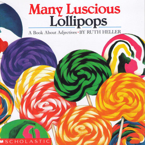 Many Luscious Lollipops A Book about Adjectives