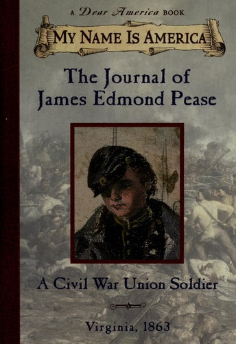 The Journal of James Edmond Pease, a Civil War Union Soldier
