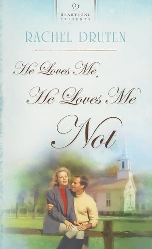 He Loves Me, He Loves Me Not: Pasadena Promises, Book 2 (Heartsong Presents #627)