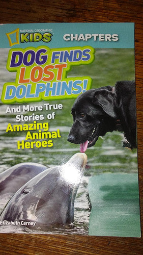 Dog Finds Lost Dolphins And More True Stories of Amazing Animal Heroes