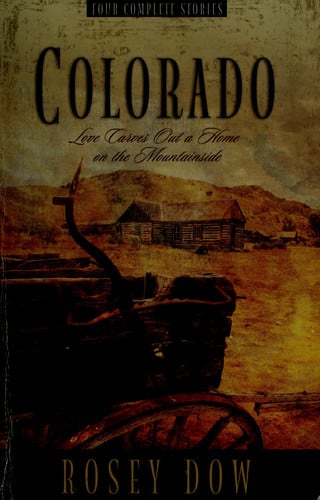 Colorado: Megan's Choice/Em's Only Chance/Lisa's Broken Arrow/Banjo's New Song (Heartsong Novella Collection)