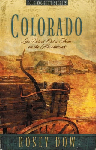 Colorado: Megan's Choice/Em's Only Chance/Lisa's Broken Arrow/Banjo's New Song (Heartsong Novella Collection)