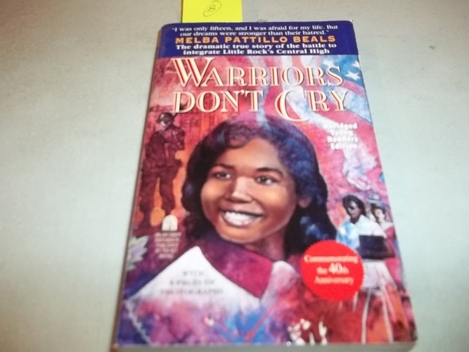 Warriors Don't Cry A Searing Memoir of the Battle to Integrate Little Rock's Central High