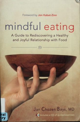 Mindful Eating: A Guide to Rediscovering a Healthy and Joyful Relationship with Food (Includes CD)