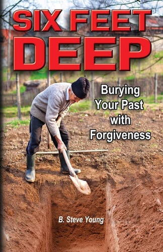 Six Feet Deep: Burying Your Past with Forgiveness