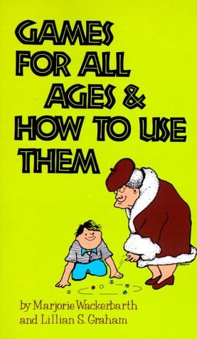 Games for All Ages and How to Use Them