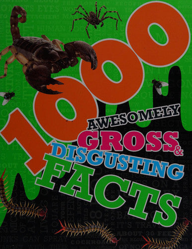 1000 Awesomely Gross & Disgusting Facts (Discovery Kids)