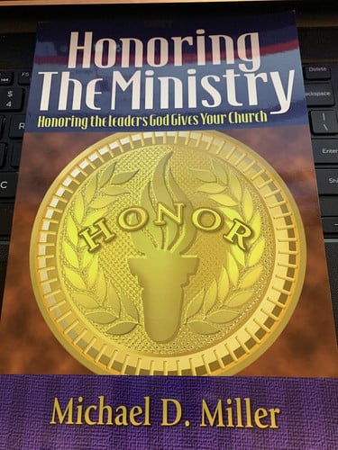 Honoring the Ministry: Honoring the Leaders God Gives Your Church