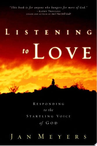 Listening to Love: Responding to the Startling Voice of God