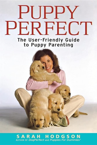 PuppyPerfect: The user-friendly guide to puppy parenting (Howell Dog Book of Distinction (Paperback))
