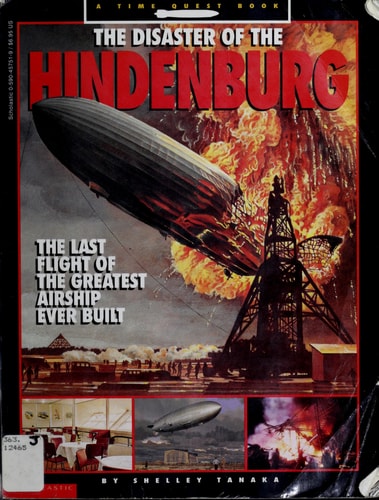 The Disaster of the Hindenburg The Last Flight of the Greatest Airship Ever Built