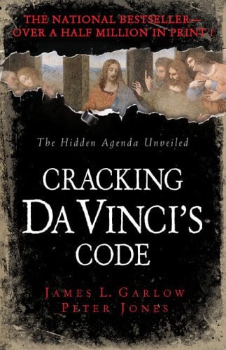Cracking Da Vinci's Code: You've Read the Fiction, Now Read the Facts