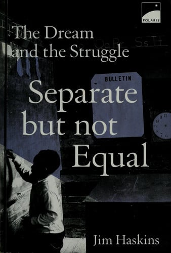 Separate But Not Equal: The Dream and the Struggle