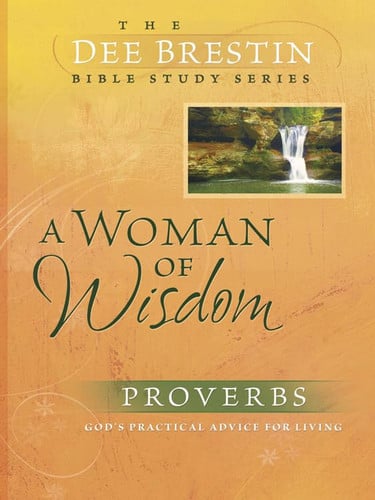 A Woman of Wisdom (Dee Brestin's Series)