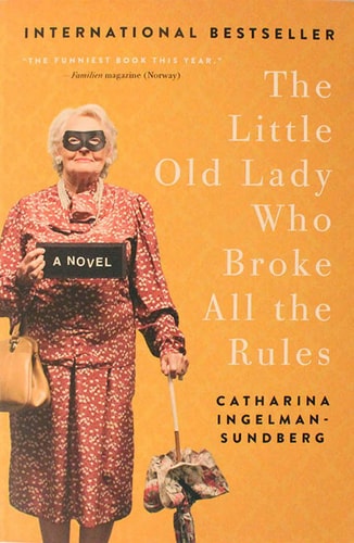 The Little Old Lady Who Broke All the Rules A Novel