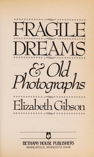 Fragile Dreams and Old Photographs